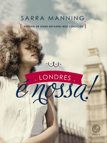 Londres É Nossa!, De Manning, Sarra. Editora Galera Record, Capa Mole, Edição 1ª Edição - 2017 Em Português