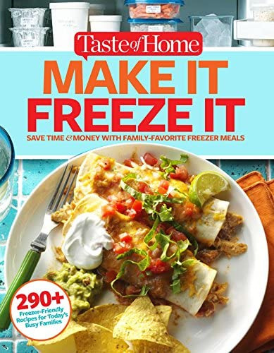 Taste Of Home Make It Freeze It: 295 Make-ahead Meals That Save Time & Money, De Editors At Taste Of Home. Editorial Trusted Media Brands, Tapa Blanda En Inglés