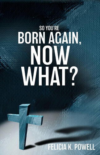 So You're Born Again, Now What? Nuevo
