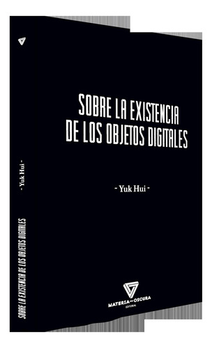 Sobre La Existencia De Los Objetos Digitales Hui Materia Os