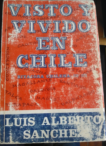 Visto Y Vivido En Chile Luis Albert Sanchez Guerra Con Chile