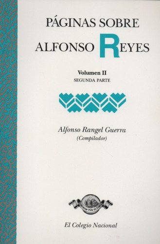 Páginas Sobre Alfonso Reyes Vol 2 Parte 2 De Alfonso Rangel 