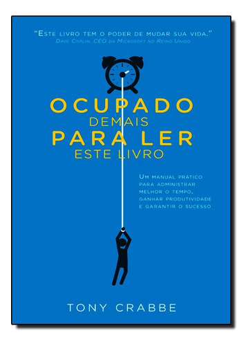 Ocupado Demais Para Ler Este Livro, De Tony Crabbe. Editora Harpercollins Br Em Português