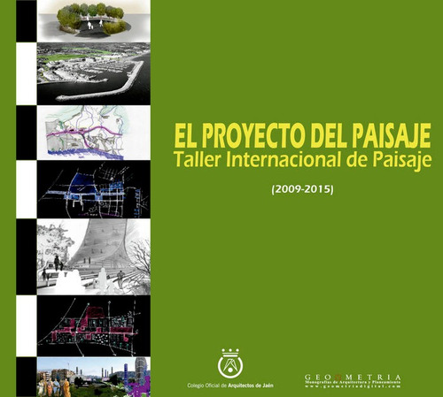 El Proyecto Del Paisaje, De Colegio Oficial De Arquitectos De Jaén Al Geometr. Editorial Geometria, Tapa Dura En Español