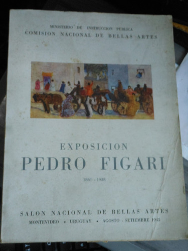 * Exposicion Pedro Figari  - 1861 - 1938 
