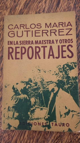 Carlos Maria Gutierrez En La Sierra Maestra  Reportajes 