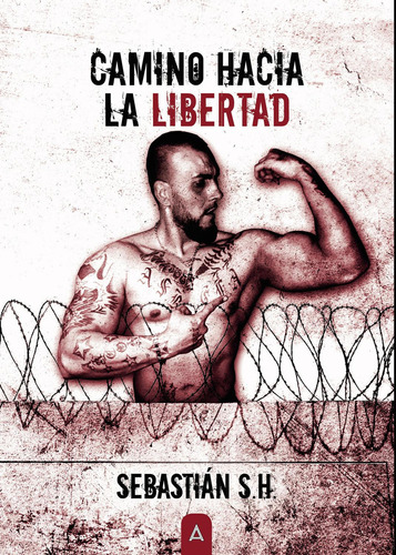 Camino Hacia La Libertad, De S. Heredia, Sebastián. Editorial Aliar 2015 Ediciones, S.l., Tapa Blanda En Español