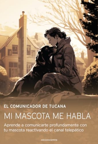 Libro Mi Mascota Me Habla De El Comunicador De Tucana Carena