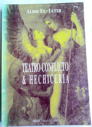Teatro Conflicto & Hechiceria - Aldo El- Jatib Ed. 1999