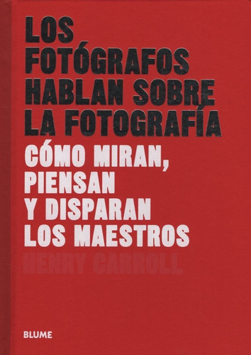 Los Fotografos Hablan Sobre La Fotografia - Como Miran Piens