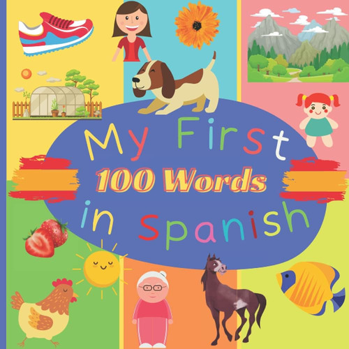 Libro: My First 100 Word In Spanish: Learn Spanish For Toddl