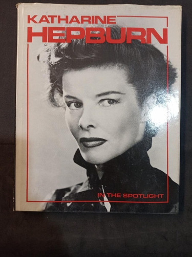 Katharine Hepburn - In The Spotlight - Galley Press - Usad 