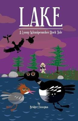 Libro Lake : A Loony Winnipesaukee Duck Tale - Bridget Fi...