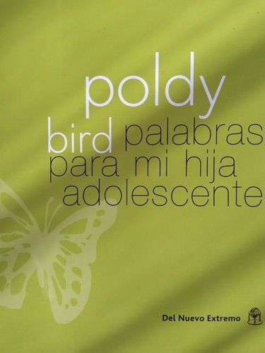 Poldy Bird: Palabras Para Mi Hija Adolescente 