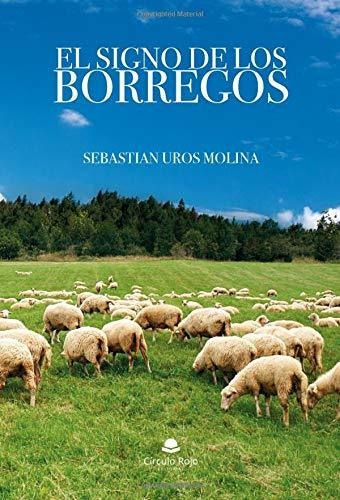 Libro El Signo De Los Borregos De Sebastián Uros Molina