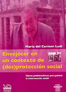 Envejecer En Un Contexo De Desproteccion Social - Ludi, Mari