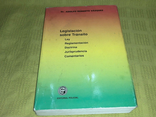 Legislación Sobre Tránsito - Dr. Adolfo Roberto Vázquez