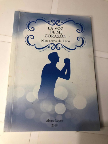 Libro La Voz De Mi Corazón - Más Cerca De Dios. Álvaro López