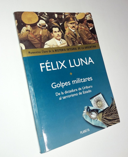 Golpes Militares _ Felix Luna - Planeta