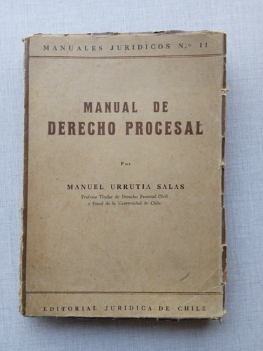 Manual De Derecho Procesal Manuel Urrutia Salas 1949 Teoría