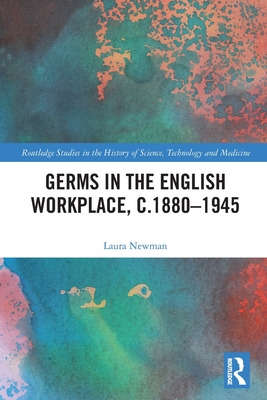 Libro Germs In The English Workplace, C.1880-1945 - Newma...