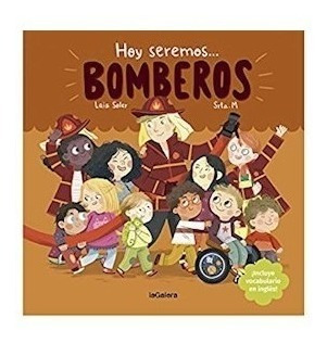 Hoy Seremos Bomberos (coleccion Hoy Seremos) [incluye Vocab