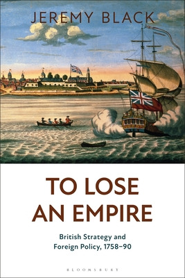 Libro To Lose An Empire: British Strategy And Foreign Pol...