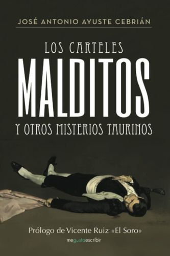 Los Carteles Malditos Y Otros Misterios Taurinos, De José Antonio José Antonio. Editorial Caligrama, Tapa Blanda En Español, 2017