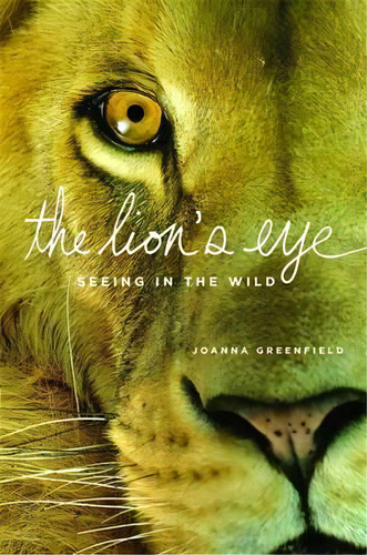 The Lion's Eye, De Joanna Greenfield. Editorial Little Brown Company, Tapa Dura En Inglés