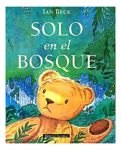 Solo En El Bosque, De Beck, Ian. Juventud Editorial En Español