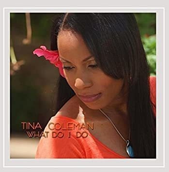 Tina Coleman What Do I Do Usa Import Cd