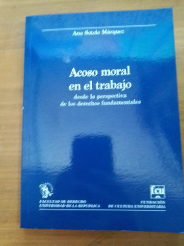Acoso Moral En El Trabajo. Ana Sotelo Márquez. Fundación De 