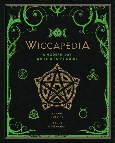 Wiccapedia: A Modern Day White Witch S Guide, De Shawn Robbins. Editorial Sterling Ethos En Inglés, 2014
