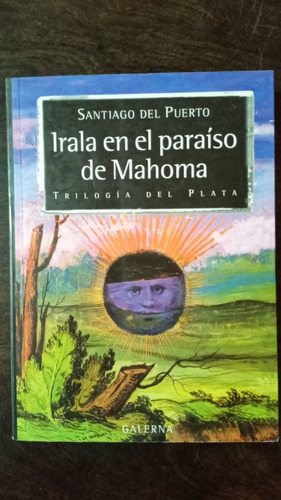 Irala En El Paraíso De Mahoma - Santiago Del Puerto 