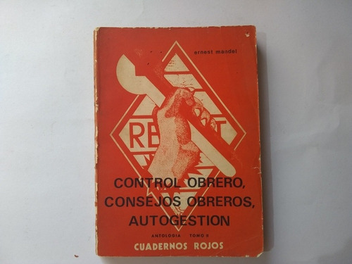 Libro Control Obrero Consejos Obrero Autogestión Ernest Mand