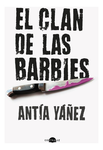 El Clan De Las Barbies, De Yáñez, Antía., Vol. 1. Editorial Contraluz Editorial, Tapa Blanda En Spa, 2024