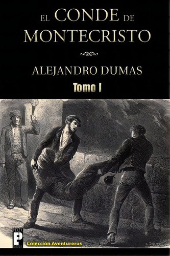 El Conde De Montecristo (tomo I), De Alejandro Dumas. Editorial Createspace Independent Publishing Platform, Tapa Blanda En Español