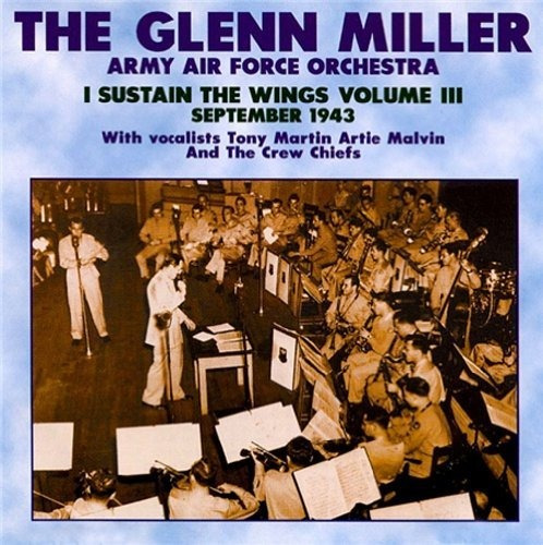 Cd I Sustain The Wings, Vol. Iii September 1943 - Glenn...