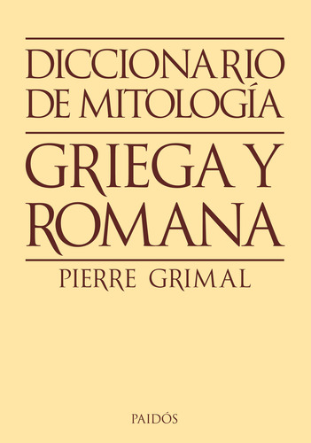 Diccionario De Mitología Griega Y Romana - Pierre Grimal