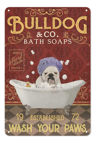 Signo De Metal - Bulldog Bath Wah Your Paws Poster Metal Sig