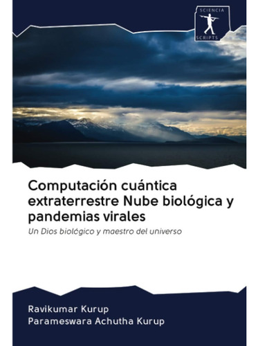 Libro: Computación Cuántica Extraterrestre Nube Biológica Y