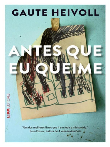 Antes Que Eu Queime, De Heivoll, Gaute. Editora L±, Capa Mole, Edição 1ª Edição - 2014 Em Português