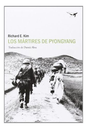 Libro Los Mártires De Pyongyang De Kim Richard E  Sajalín