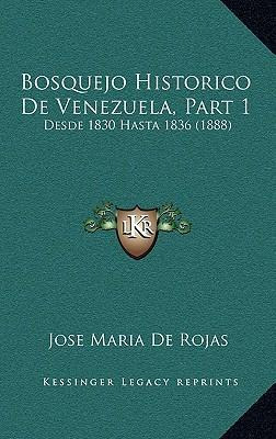 Libro Bosquejo Historico De Venezuela, Part 1 : Desde 183...