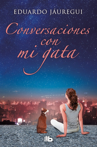 Conversaciones Con Mi Gata, De Jáuregui, Eduardo. Editorial B De Bolsillo (ediciones B), Tapa Blanda En Español