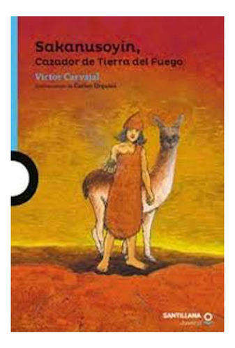 Libro Sakanusoyin, Cazador De Tierra Del Fuego /959