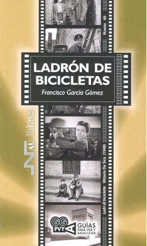 Ladrãâ³n De Bicicletas (ladri Di Biciclette). Vittorio De Sica (1948), De García Gómez, Francisco. Editorial Nau Llibres (edicions Culturals Valencianes, S.a.), Tapa Blanda En Español