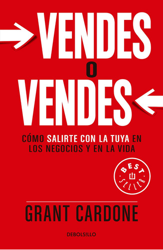 Libro: Vendes O Vendes: Cómo Salirte Con La Tuya En Los Nego