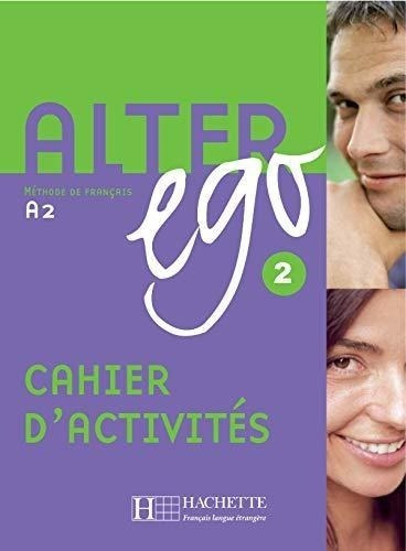 Alter Ego 2 A2/b1 - Cahier D'activites