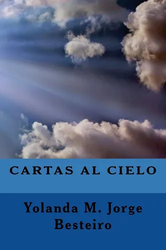 Libro : Cartas Al Cielo - Jorge Besteiro, Yolanda Maria